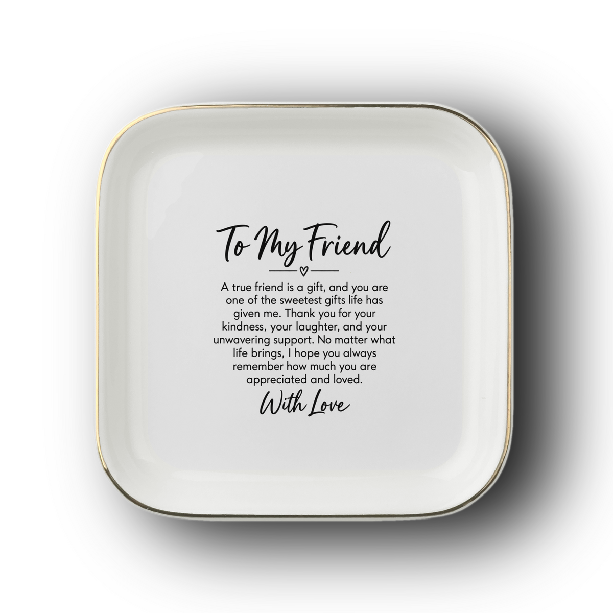 To My Friend Jewelry Dish – Meaningful Keepsake Gift