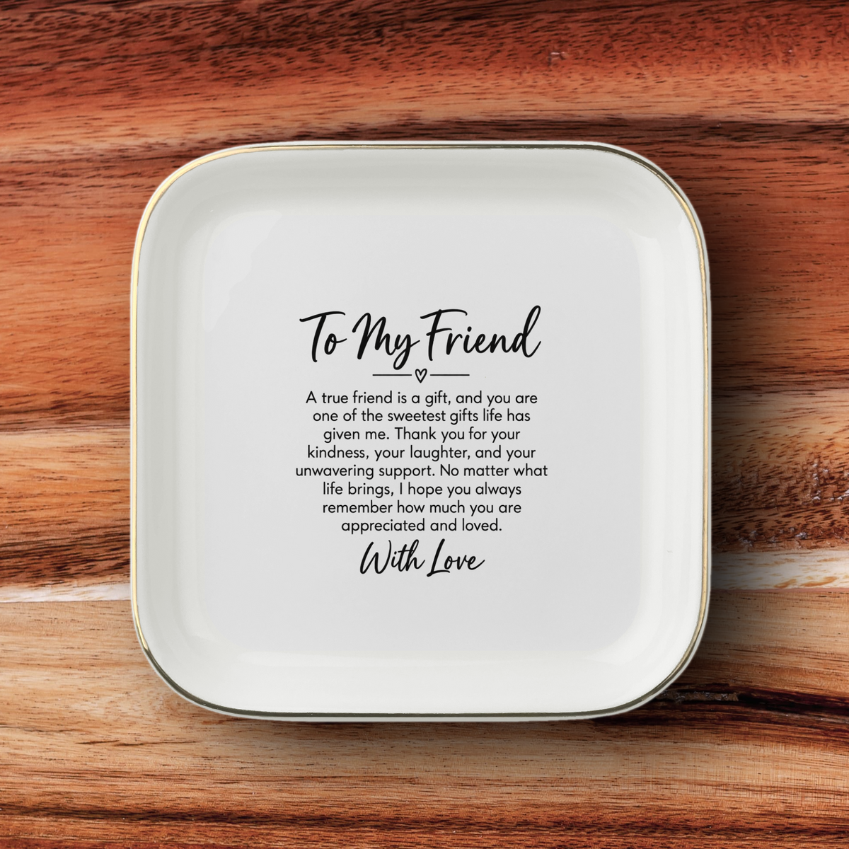 To My Friend Jewelry Dish – Meaningful Keepsake Gift